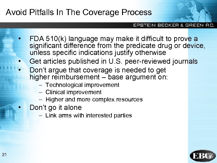 Avoid Pitfalls In The Coverage Process • • • FDA 510(k) language may make