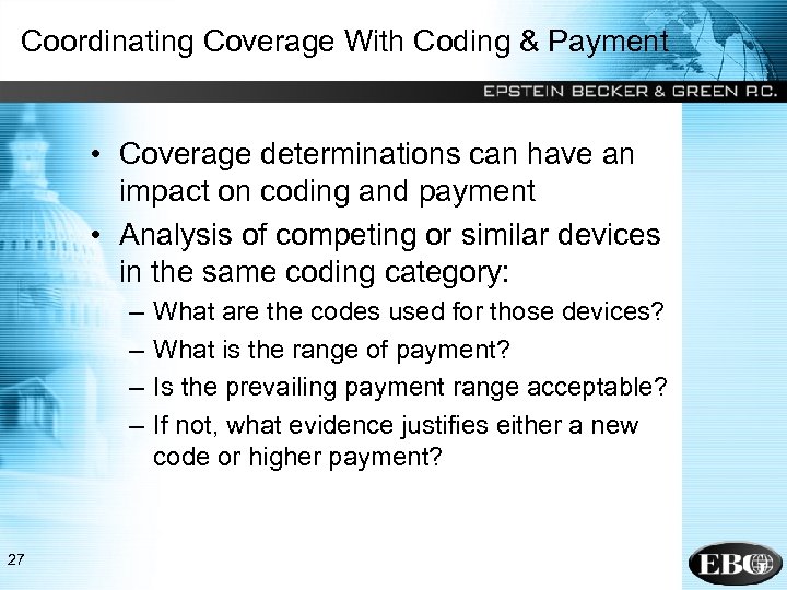 Coordinating Coverage With Coding & Payment • Coverage determinations can have an impact on