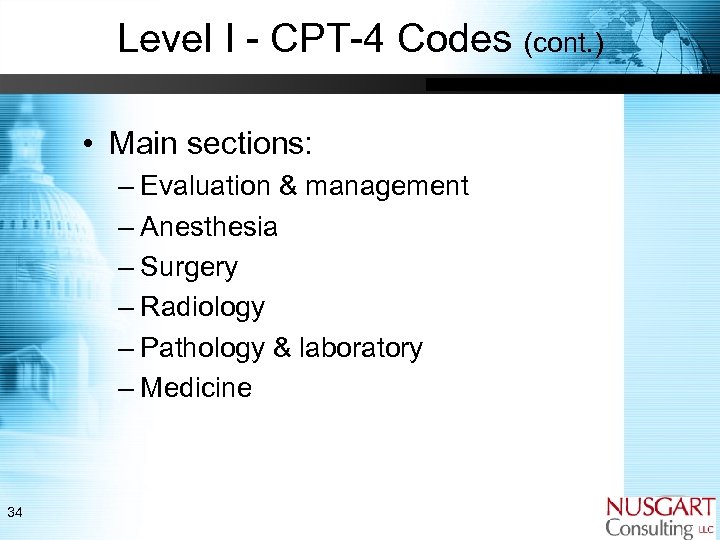 Level I - CPT-4 Codes (cont. ) • Main sections: – Evaluation & management