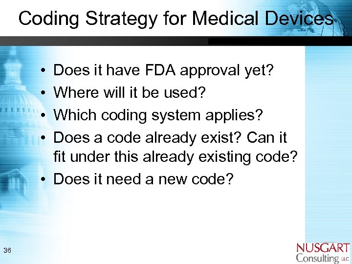 Coding Strategy for Medical Devices • • Does it have FDA approval yet? Where
