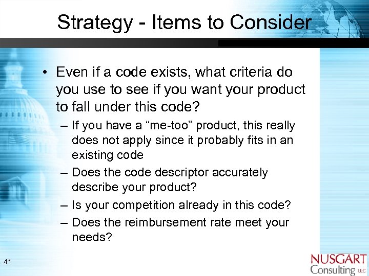 Strategy - Items to Consider • Even if a code exists, what criteria do