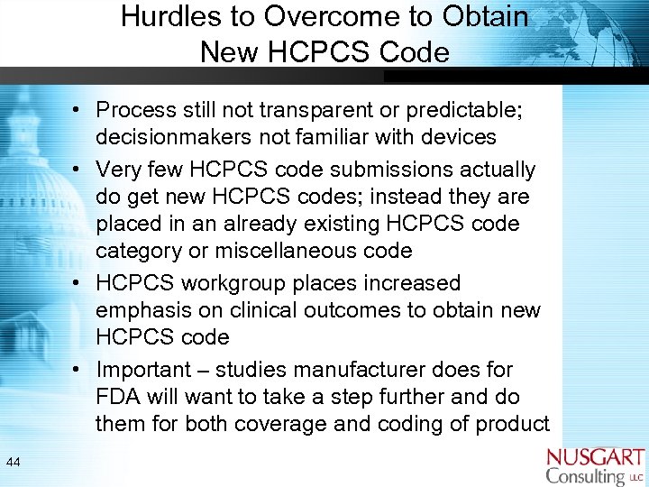 Hurdles to Overcome to Obtain New HCPCS Code • Process still not transparent or