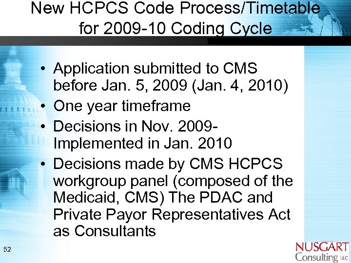 New HCPCS Code Process/Timetable for 2009 -10 Coding Cycle • Application submitted to CMS