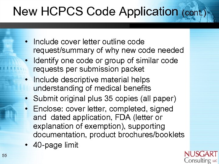 New HCPCS Code Application (cont. ) • Include cover letter outline code request/summary of