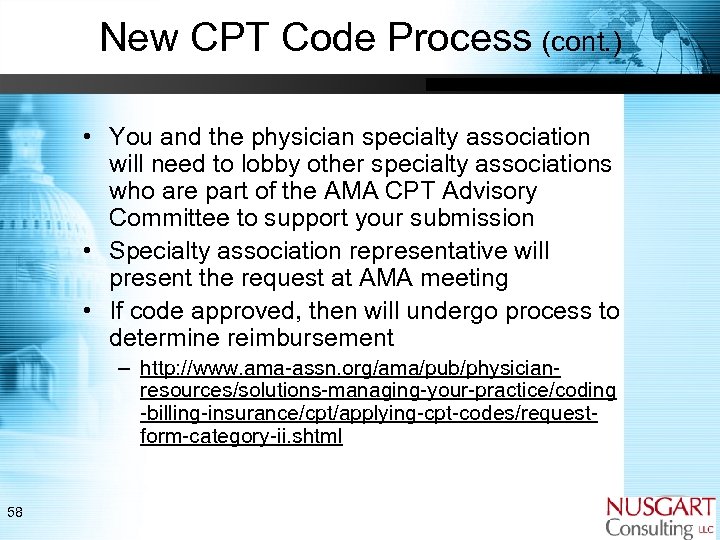 New CPT Code Process (cont. ) • You and the physician specialty association will