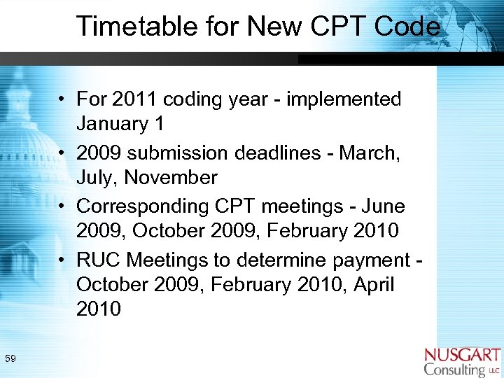 Timetable for New CPT Code • For 2011 coding year - implemented January 1