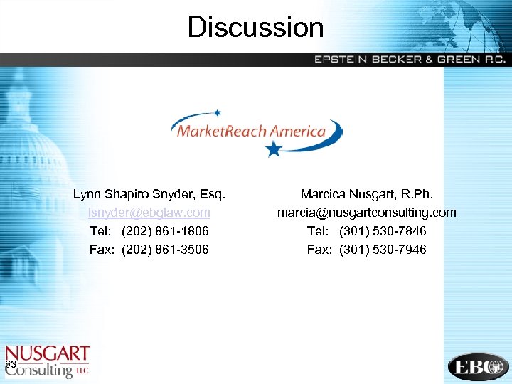 Discussion Lynn Shapiro Snyder, Esq. lsnyder@ebglaw. com Tel: (202) 861 -1806 Fax: (202) 861