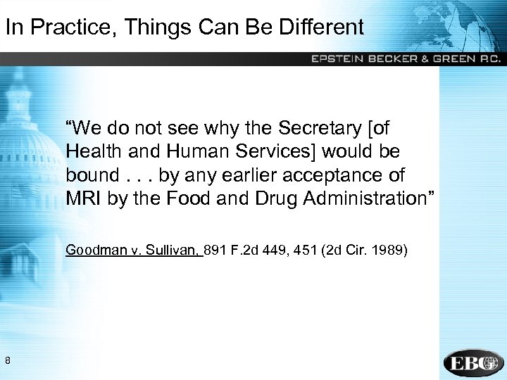In Practice, Things Can Be Different “We do not see why the Secretary [of