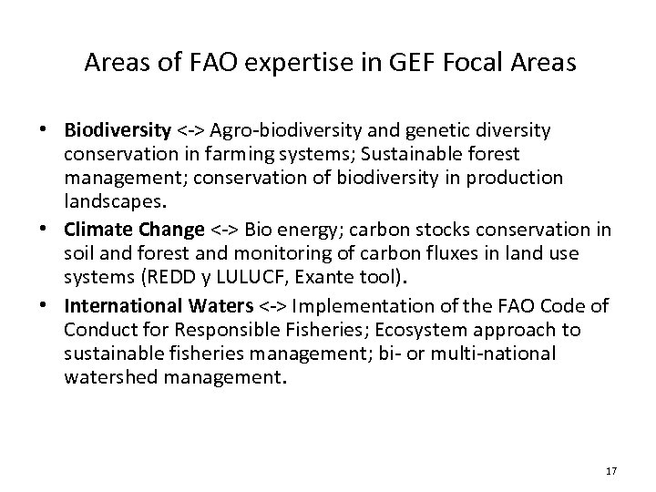 Areas of FAO expertise in GEF Focal Areas • Biodiversity <-> Agro-biodiversity and genetic