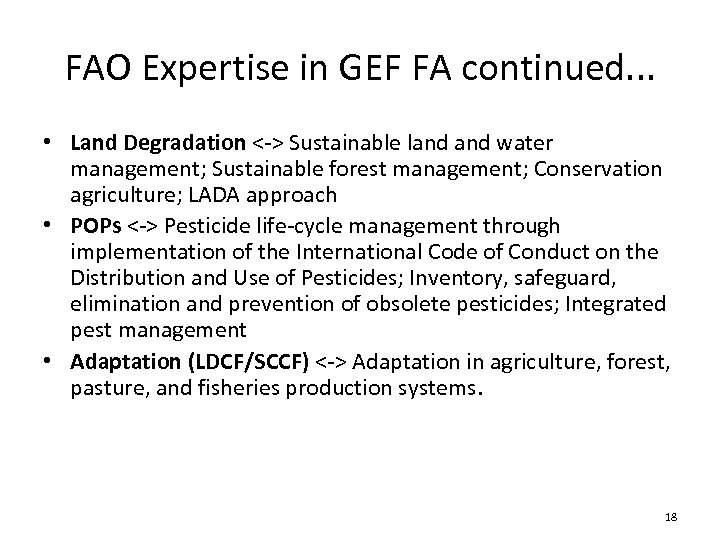 FAO Expertise in GEF FA continued. . . • Land Degradation <-> Sustainable land