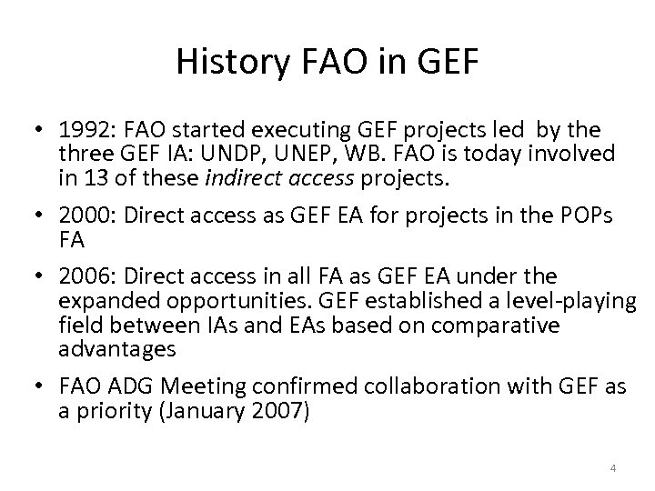 History FAO in GEF • 1992: FAO started executing GEF projects led by the