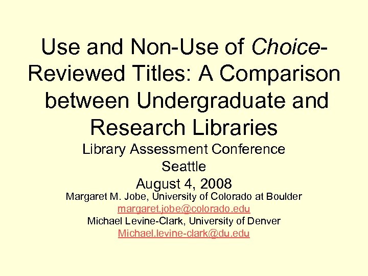 Use and Non-Use of Choice. Reviewed Titles: A Comparison between Undergraduate and Research Libraries