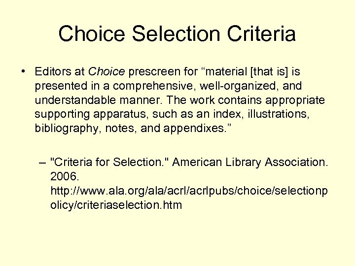 Choice Selection Criteria • Editors at Choice prescreen for “material [that is] is presented