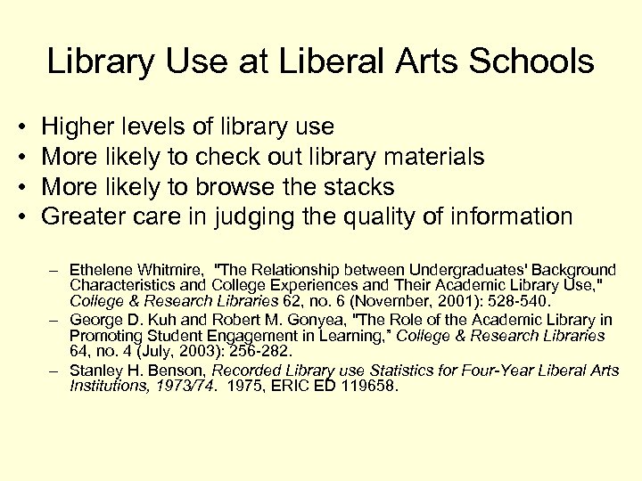 Library Use at Liberal Arts Schools • • Higher levels of library use More