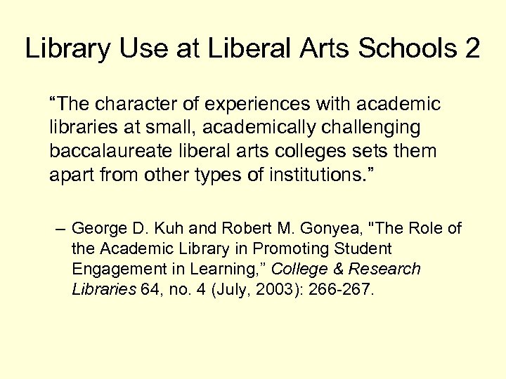 Library Use at Liberal Arts Schools 2 “The character of experiences with academic libraries