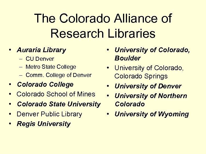 The Colorado Alliance of Research Libraries • Auraria Library • • • University of