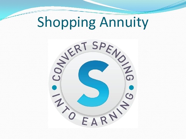 Shopping Annuity 