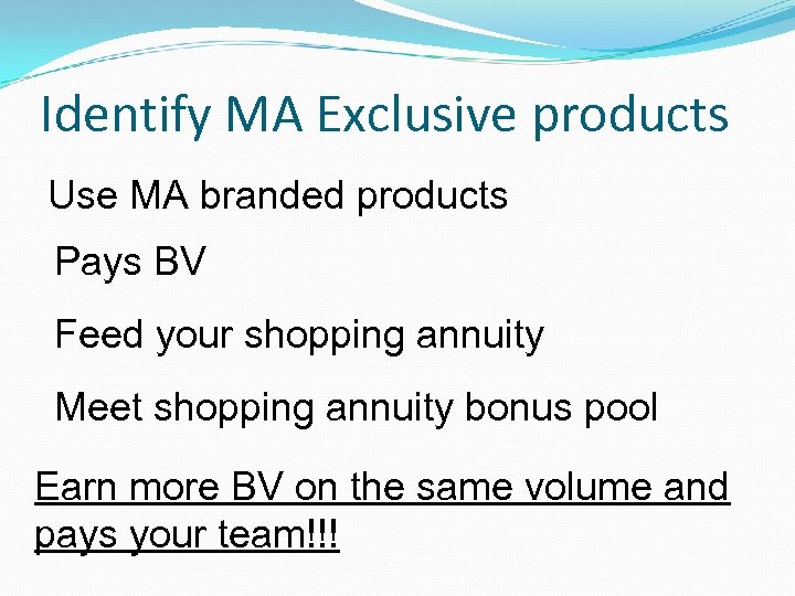 Identify MA Exclusive products Use MA branded products Pays BV Feed your shopping annuity