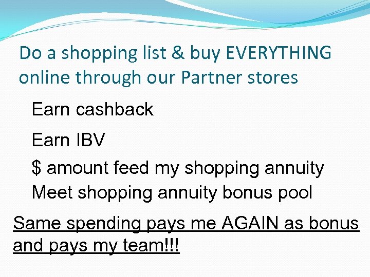 Do a shopping list & buy EVERYTHING online through our Partner stores Earn cashback