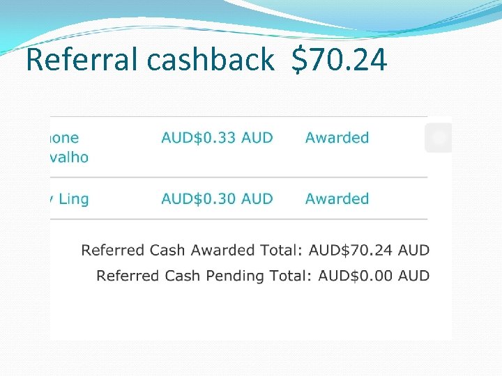 Referral cashback $70. 24 