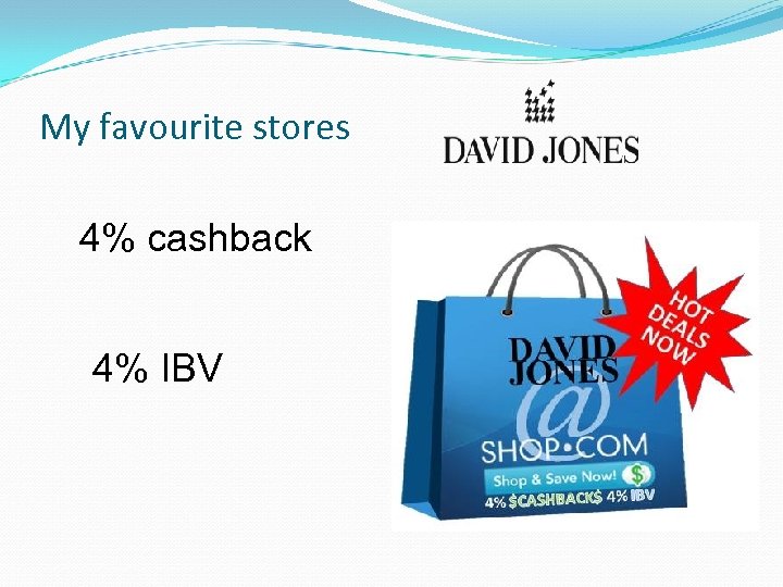 My favourite stores 4% cashback 4% IBV 
