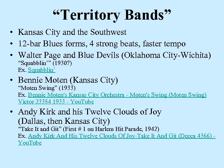 “Territory Bands” • Kansas City and the Southwest • 12 -bar Blues forms, 4