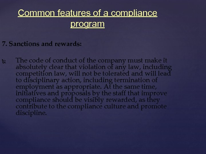 Common features of a compliance program 7. Sanctions and rewards: The code of conduct