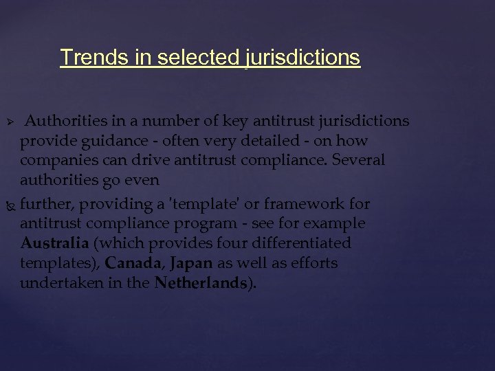 Trends in selected jurisdictions Authorities in a number of key antitrust jurisdictions provide guidance