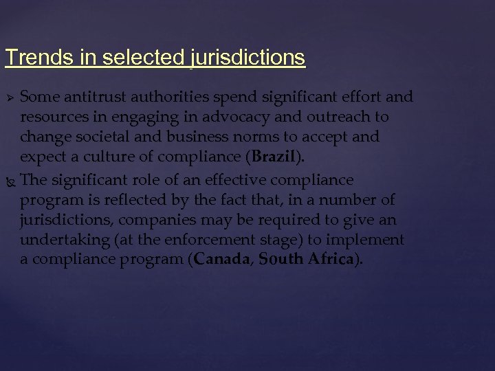 Trends in selected jurisdictions Some antitrust authorities spend significant effort and resources in engaging
