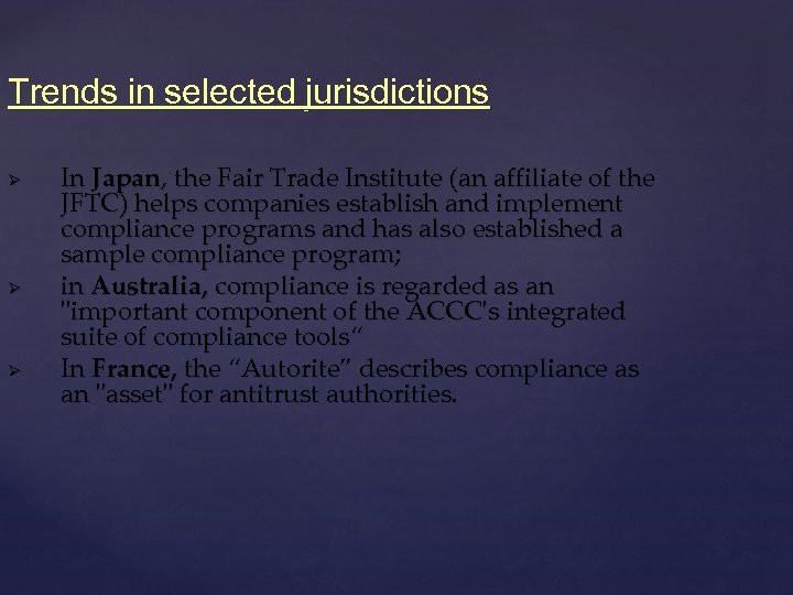 Trends in selected jurisdictions Ø Ø Ø In Japan, the Fair Trade Institute (an