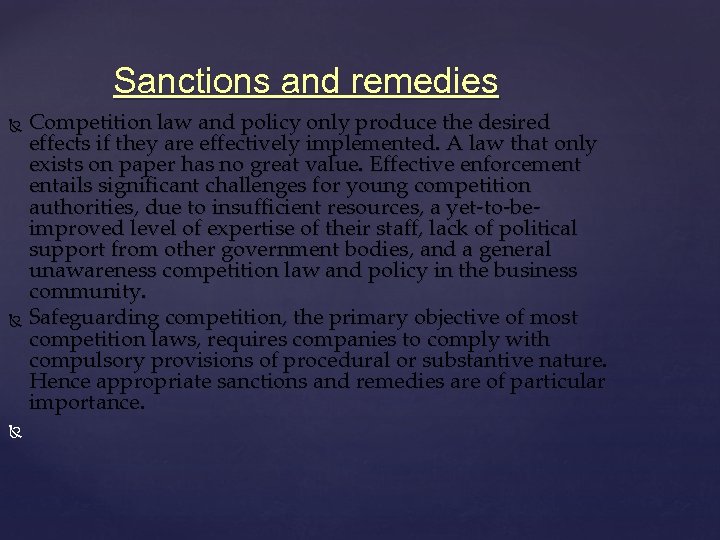 Sanctions and remedies Competition law and policy only produce the desired effects if they