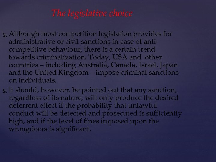 The legislative choice Although most competition legislation provides for administrative or civil sanctions in