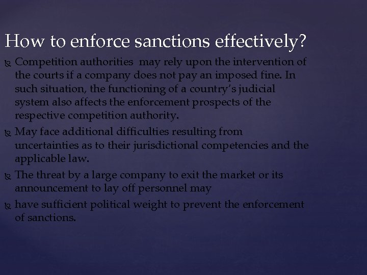 How to enforce sanctions effectively? Competition authorities may rely upon the intervention of the