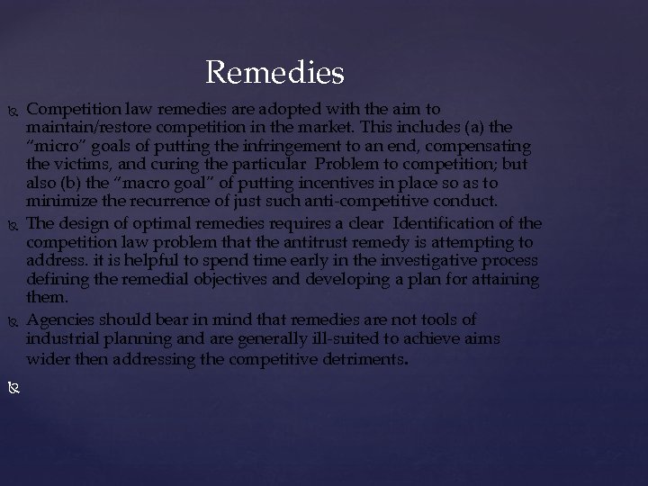 Remedies Competition law remedies are adopted with the aim to maintain/restore competition in the