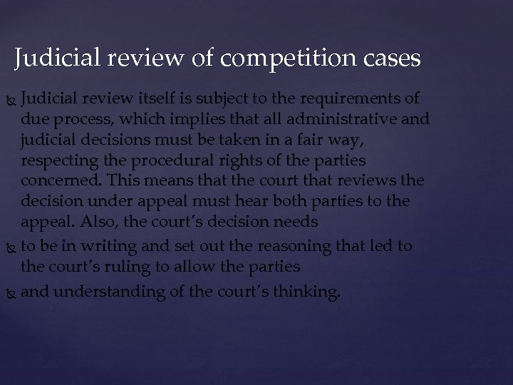Judicial review of competition cases Judicial review itself is subject to the requirements of