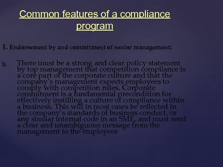 Common features of a compliance program 1. Endorsement by and commitment of senior management: