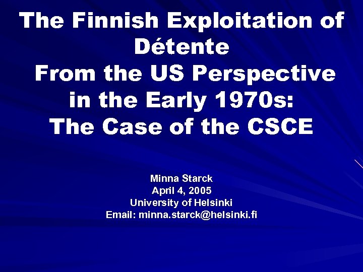 The Finnish Exploitation of Détente From the US Perspective in the Early 1970 s: