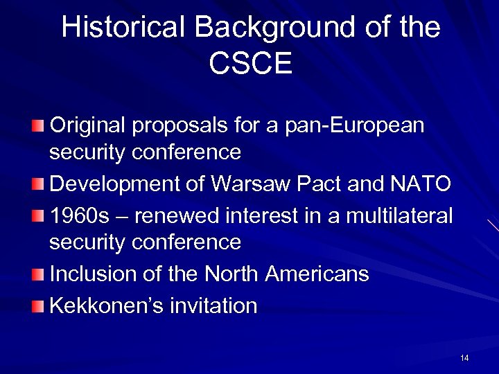 Historical Background of the CSCE Original proposals for a pan-European security conference Development of