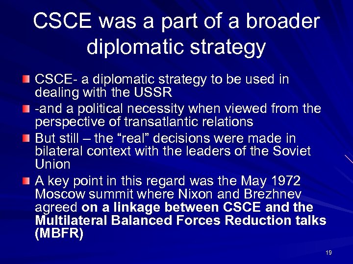 CSCE was a part of a broader diplomatic strategy CSCE- a diplomatic strategy to