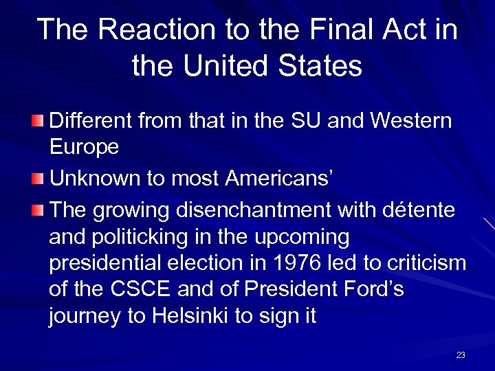 The Reaction to the Final Act in the United States Different from that in