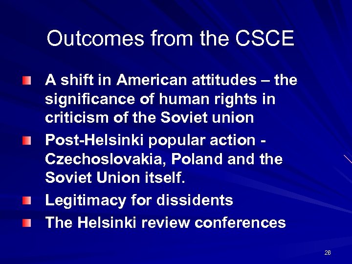 Outcomes from the CSCE A shift in American attitudes – the significance of human