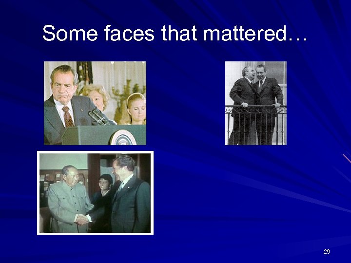 Some faces that mattered… 29 