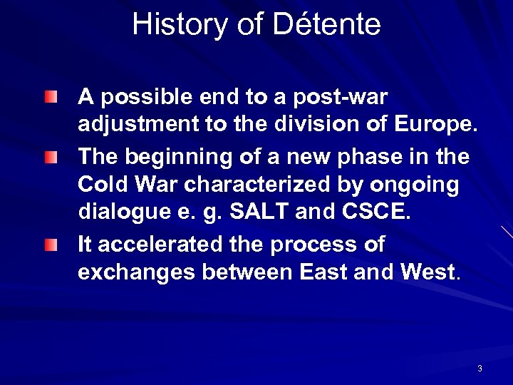 History of Détente A possible end to a post-war adjustment to the division of