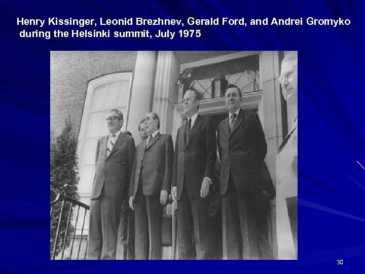 Henry Kissinger, Leonid Brezhnev, Gerald Ford, and Andrei Gromyko during the Helsinki summit, July