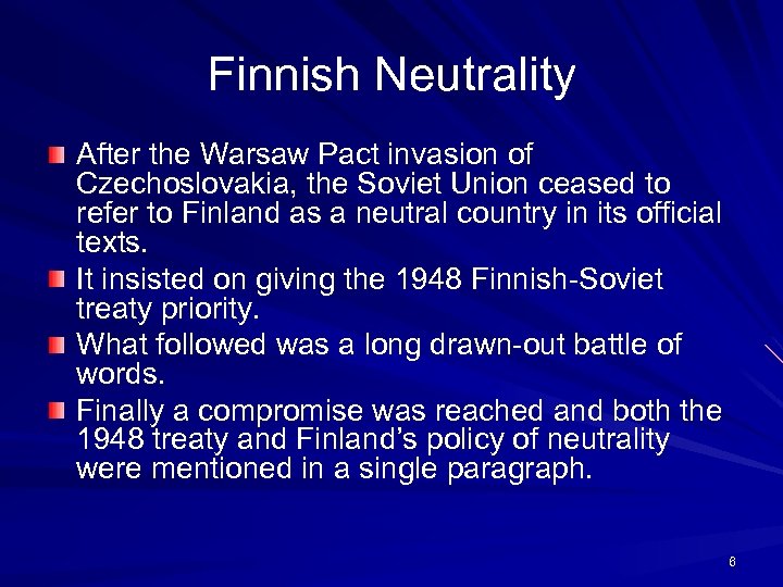 Finnish Neutrality After the Warsaw Pact invasion of Czechoslovakia, the Soviet Union ceased to