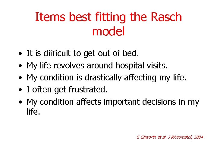 Items best fitting the Rasch model • • • It is difficult to get