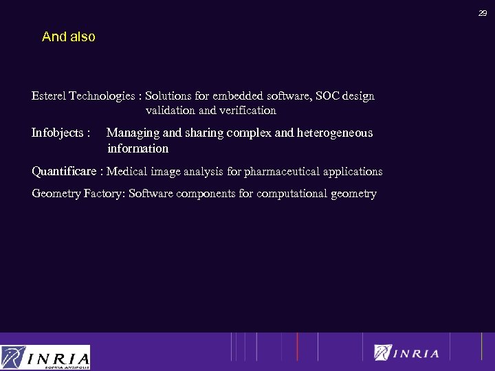 29 And also Esterel Technologies : Solutions for embedded software, SOC design validation and