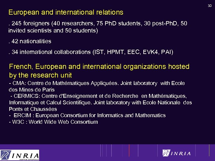30 European and international relations. 245 foreigners (40 researchers, 75 Ph. D students, 30