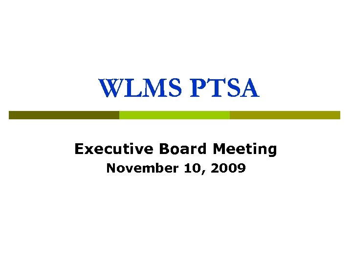 WLMS PTSA Executive Board Meeting November 10, 2009 