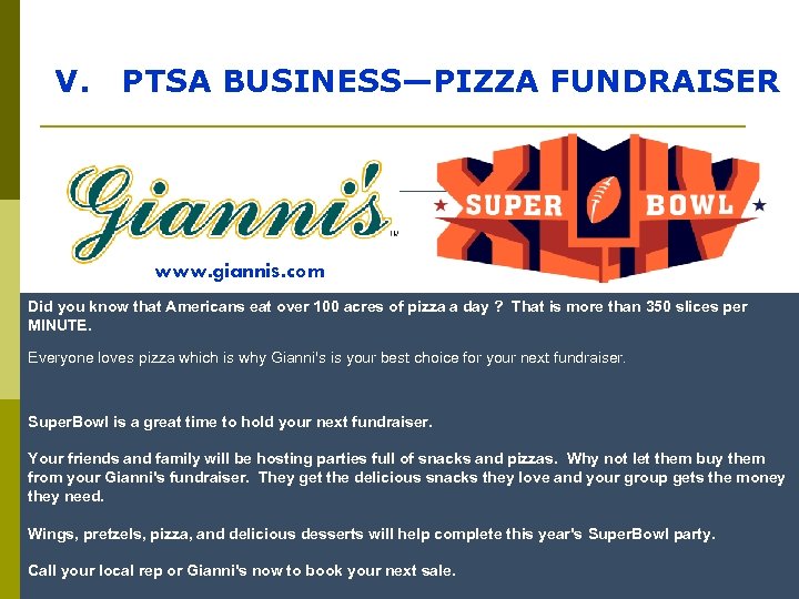 V. PTSA BUSINESS—PIZZA FUNDRAISER www. giannis. com Did you know that Americans eat over